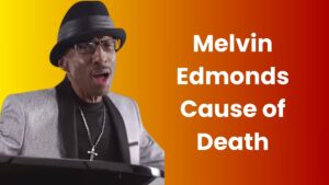 Melvin Edmonds Cause of Death